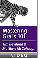 Berglund and McCullough on Mastering Grails 101
