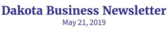 Dakota Business Newsletter May 21, 2019