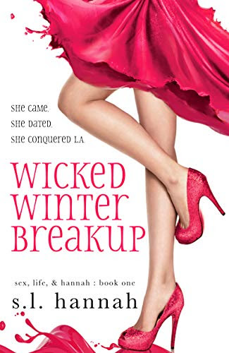 Cover for 'Wicked Winter Breakup (Sex, Life, and Hannah Book 1)'