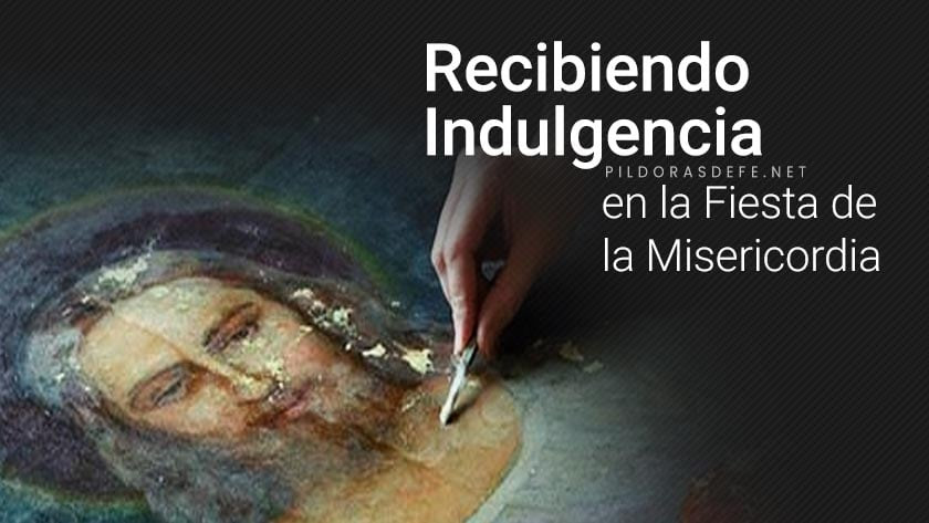 Cómo recibir la Indulgencia en la Fiesta de la Divina Misericordia