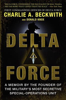 Delta Force: A Memoir by the Founder of the U.S. Military's Most Secretive Special-Operations Unit in Kindle/PDF/EPUB