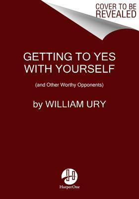 Getting to Yes with Yourself: How to Get What You Truly Want EPUB
