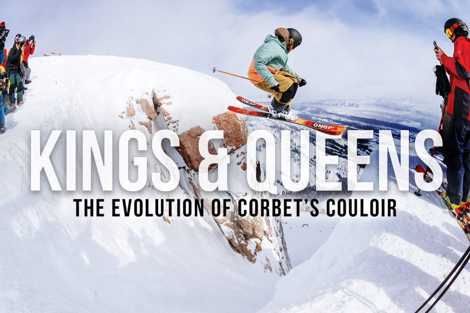 Kings & Queens of Corbet's - Jackson Hole Mountain Resort