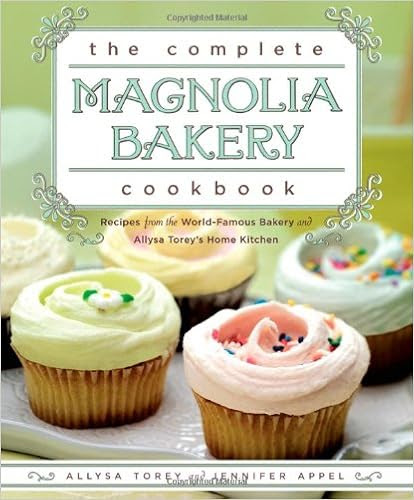 EBOOK The Complete Magnolia Bakery Cookbook: Recipes from the World-Famous Bakery and Allysa Torey's Home Kitchen