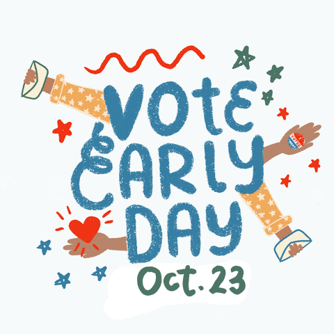 Hands sticking out of text holding mail and hearts. The text states "vote early day oct 23rd"