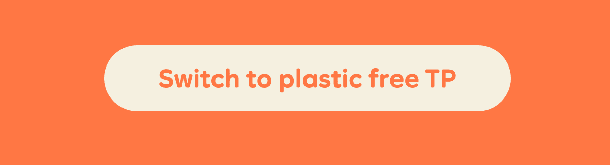 Switch to plastic free TP