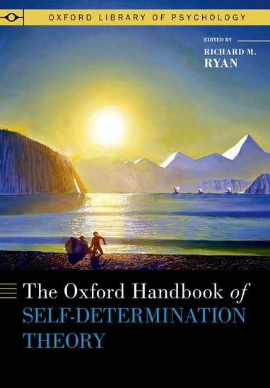 The Oxford Handbook of Self-Determination Theory (OXFORD LIBRARY OF PSYCHOLOGY SERIES)