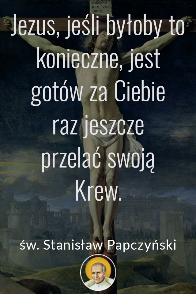 Ojciec Stanisław na Wielki Post – Wielki Piątek | Sanktuarium św. o. Stanisława Papczyńskiego