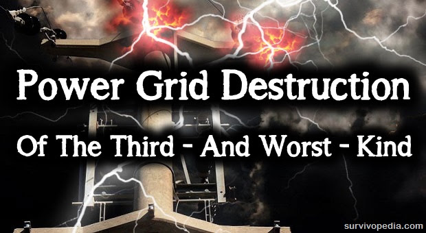 Power Grid Destruction Of The Third – And Worst – Kind