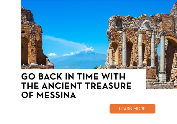 GO BACK IN TIME WITH THE ANCIENT TREASURE OF MESSINA