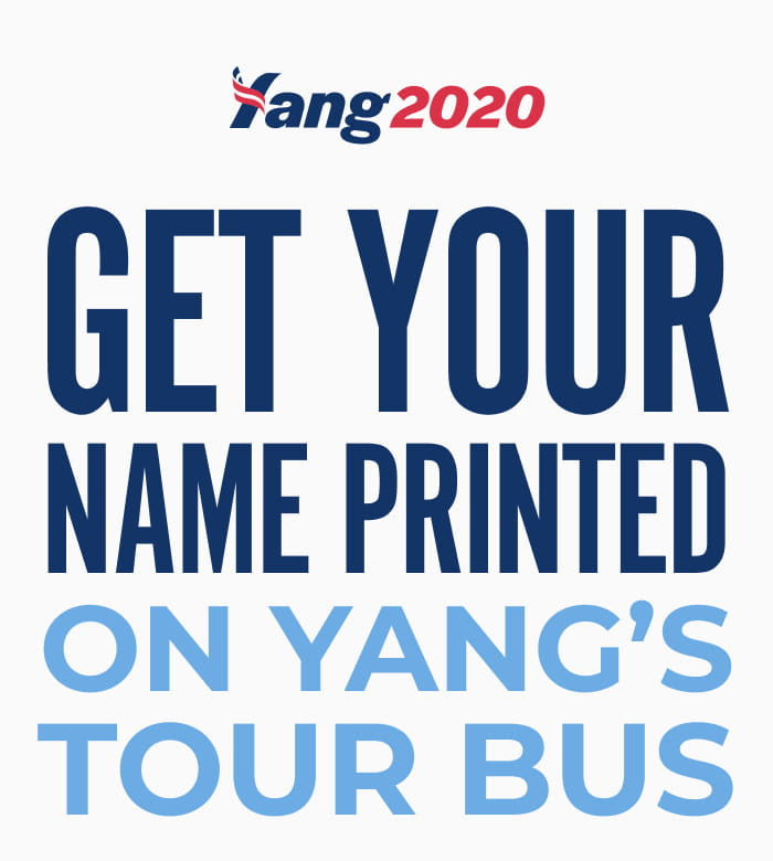 Get your name printed on Yang's tour bus