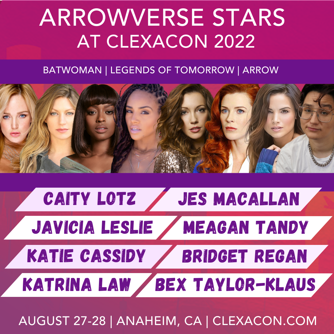 Arrowverse stars at ClexaCon include Caity Lotz, Jes Macallan, Javicia Leslie, Meagan Tandy, Katie Cassidy, Bridget Regan, Katrina Law and Bex Taylor-Klaus