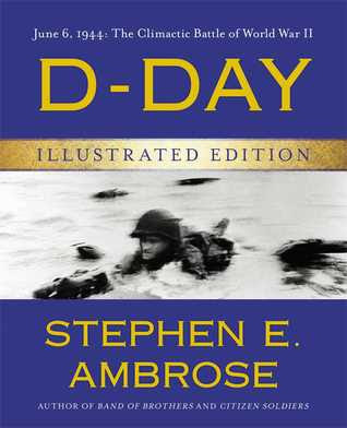 D-Day Illustrated Edition: June 6, 1944: The Climactic Battle of World War II PDF