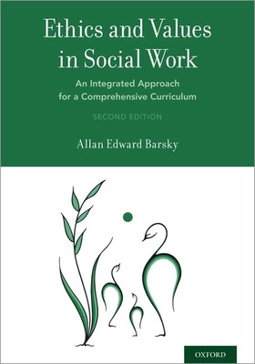 Ethics and Values in Social Work: An Integrated Approach for a Comprehensive Curriculum PDF