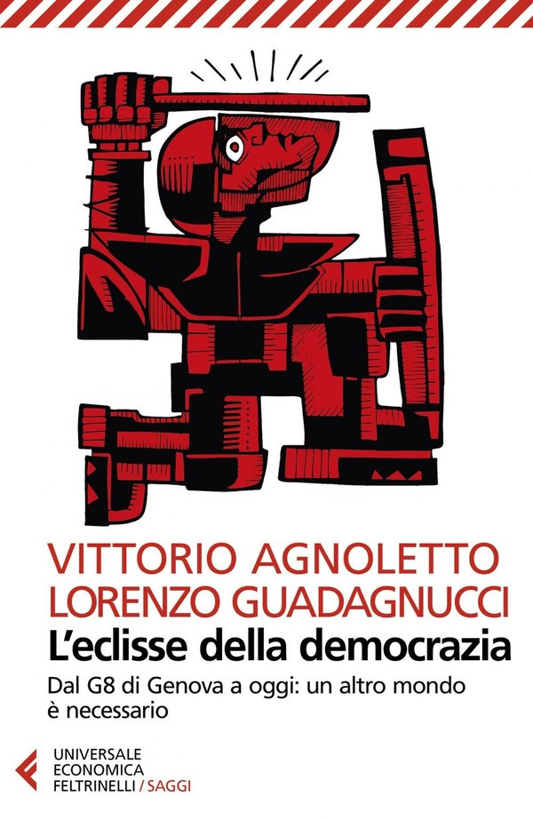 L'eclisse della democrazia: Dal G8 di Genova a oggi: un altro mondo ? necessario. Nuova edizione aggiornata e ampliata in Kindle/PDF/EPUB