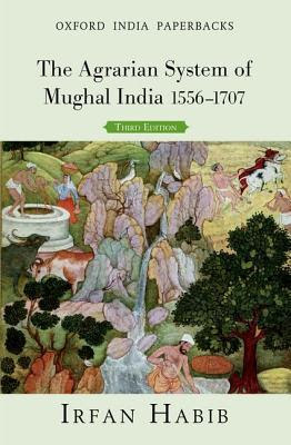 The Agrarian System of Mughal India 1556-1707 PDF