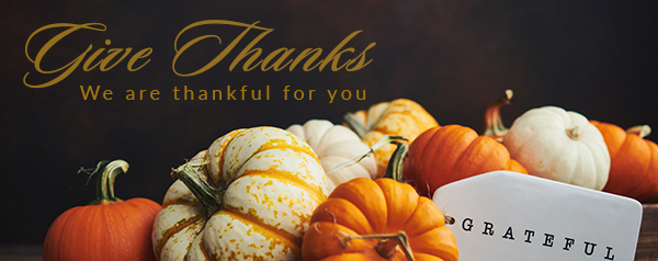 Give Thanks! We are thankful for you.