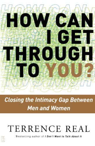 How Can I Get Through to You?: Closing the Intimacy Gap Between Men and Women