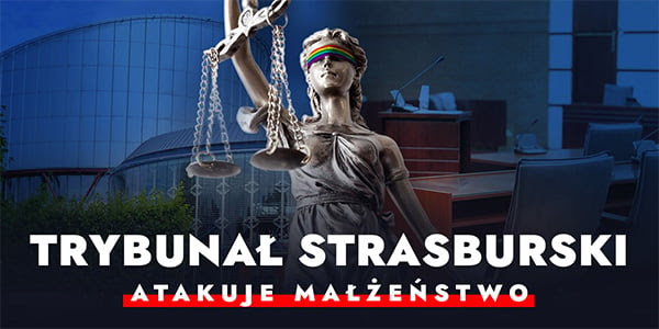 Trybunał Strasburski atakuje małżeństwo