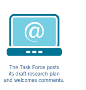 the task force posts its draft research plan and welcomes comments