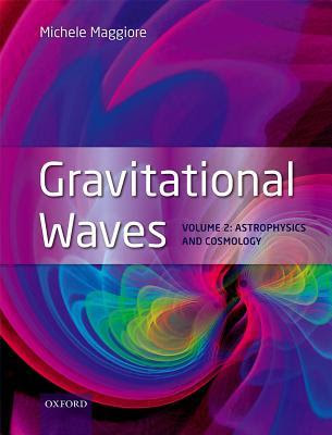 Gravitational Waves: Volume 2: Astrophysics and Cosmology PDF
