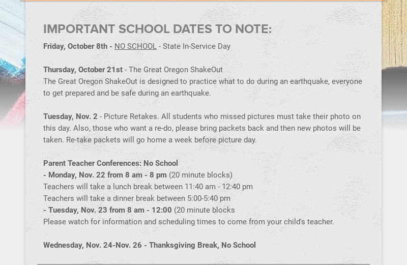 IMPORTANT SCHOOL DATES TO NOTE:
                        Friday, October 8th - NO SCHOOL - State In-Service Day...