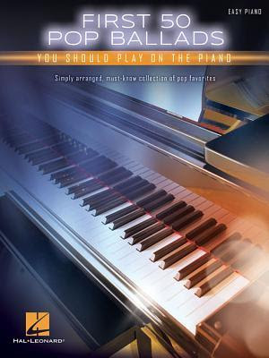 First 50 Pop Ballads You Should Play on the Piano PDF