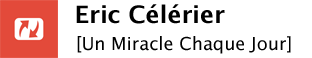 Eric Célérier Un Miracle par Jour!!! 26ed0b4f-09f7-43a0-8ae8-5ad0380f27c0
