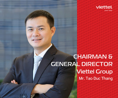 Mr. Tao Duc Thang, Chairman cum General Director, Viettel Group Mr. Tao Duc Thang, Chairman cum General Director, Viettel Group