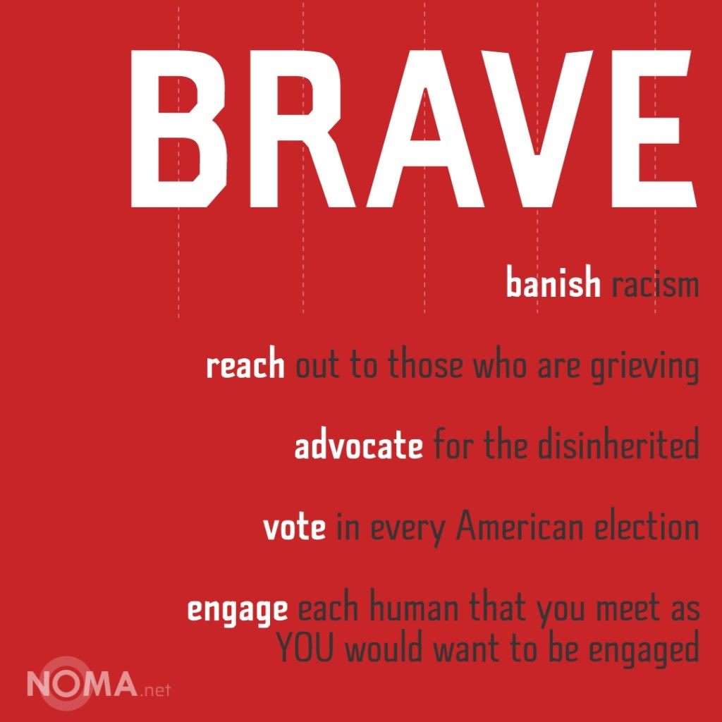 B.R.A.V.E - banish, reach, advocate, vote & engage