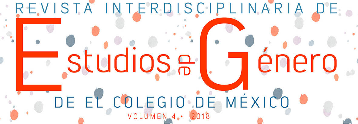 Revista Interdisciplinaria de Estudios de Género de El Colegio de México, Volumen 4 (2018). 