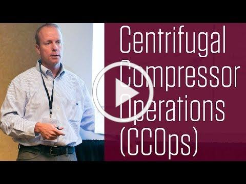 Centrifugal Compressor Operations for 21st Century Users (CCOps) Short Course