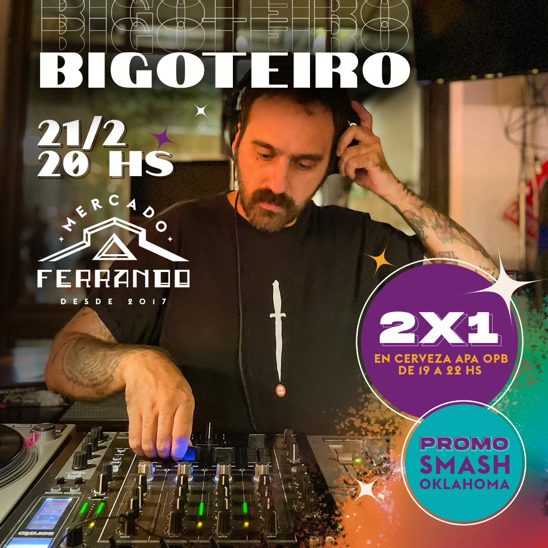 Bigoteiro DJ Set | 21/1 - 20 hs | 2x1 en APA OPB + Promo SMASH