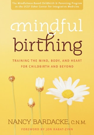 Mindful Birthing: Training the Mind, Body, and Heart for Childbirth and Beyond in Kindle/PDF/EPUB