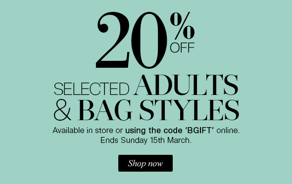 20% off selected adults and bags styles, code BGIFT