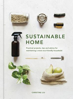 Sustainable Home: Practical projects, tips and advice for maintaining a more eco-friendly household in Kindle/PDF/EPUB