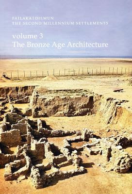 Failaka/Dilmun, Volume 3: The Bronze Age Architecture PDF