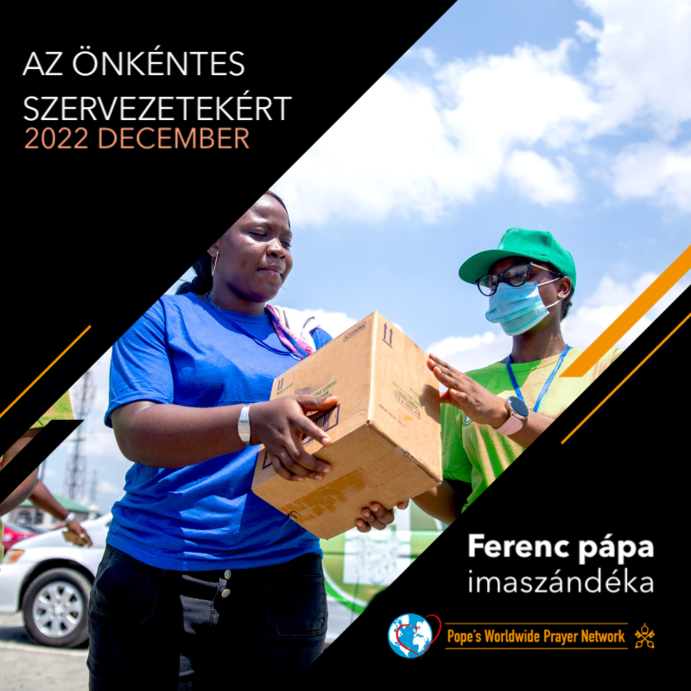 Ferenc pápa IMASZÁNDÉKA Az önkéntes szervezetekért 2022. december