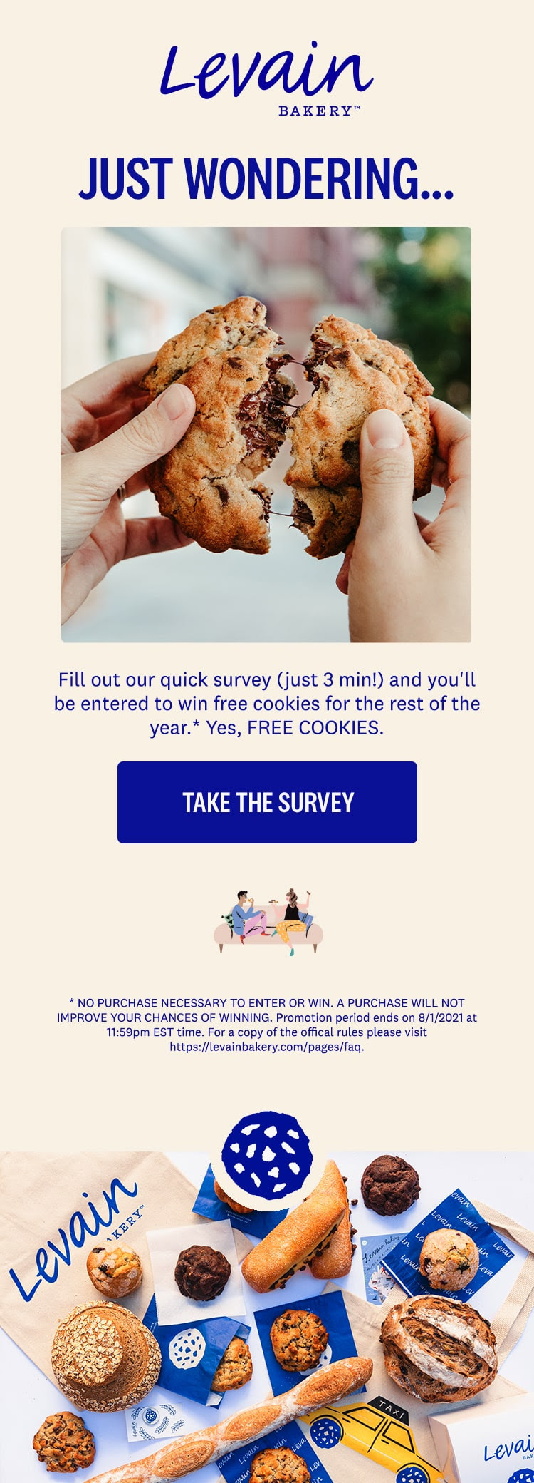 Fill out our quick survey and you'll be entered to win free cookies for the rest of the year.
