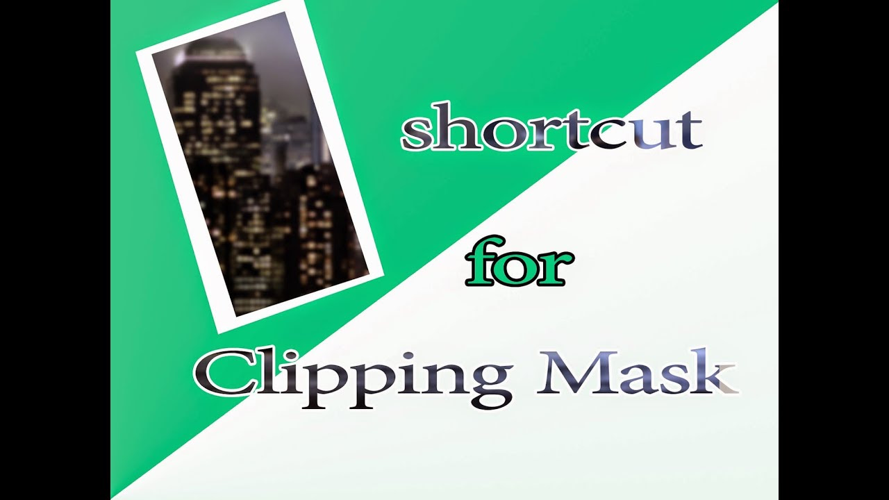 clipping mask shortcut , Tricks for YouTube