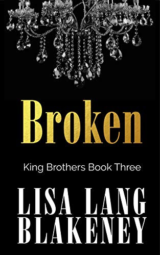 Cover for 'Broken (The King Brothers Series Book 3)'