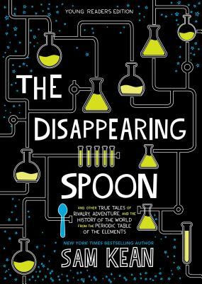The Disappearing Spoon: Young Readers Edition PDF