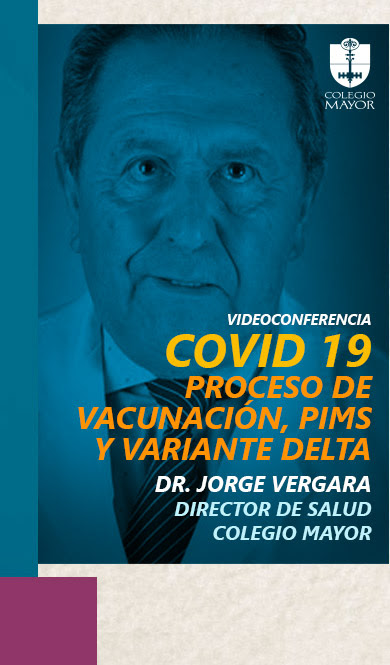 Videoconferencia: “Covid-19, Proceso de vacunación, PIMS y Variante Delta″