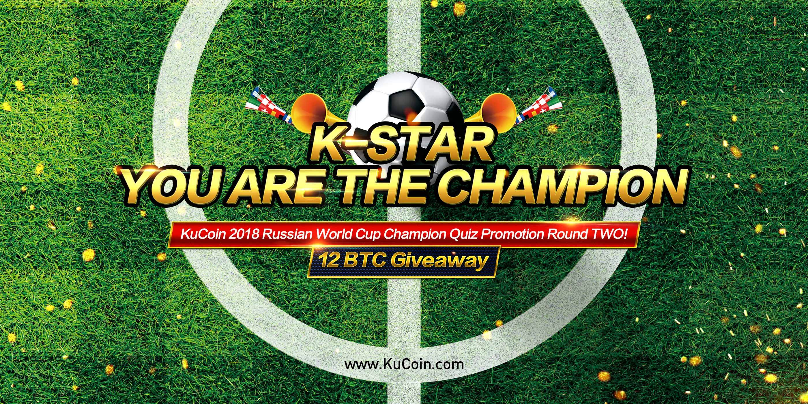 KuCoin 2018 FIFA World Cup Russia Quiz Promotion Round TWO! Join us and win 12 BTC!
