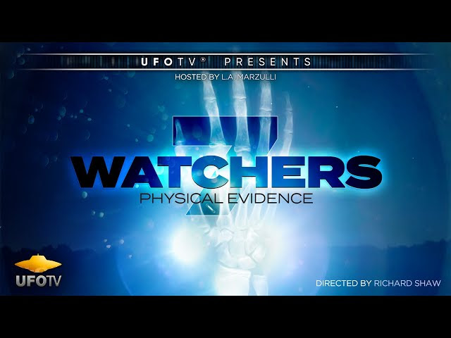 UFOTV Presents - WATCHERS 7: THE PHYSICAL EVIDENCE  Sddefault