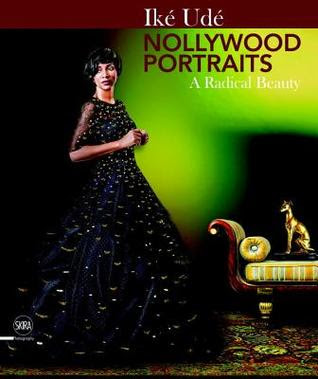Nollywood Portraits: A Radical Beauty in Kindle/PDF/EPUB