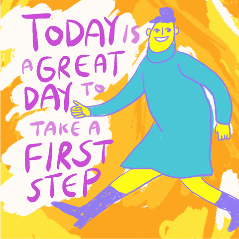 GIF of someone walking with the words "Today is a great day to take a first step"