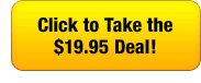 Button: Click to Take the $19.95 Deal!