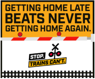 Rail Safety Week graphic featuring tracks, a gate arm and safety messaging. Text overlay reads “Getting home late beats never getting home again. Stop. Trains Can’t.”