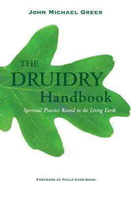 The Druidry Handbook: Spiritual Practice Rooted in the Living Earth EPUB